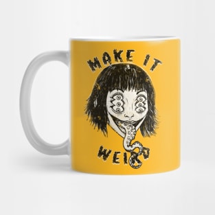 Make It Weird! Mug